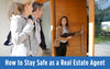 How to Stay Safe as a Real Estate Agent